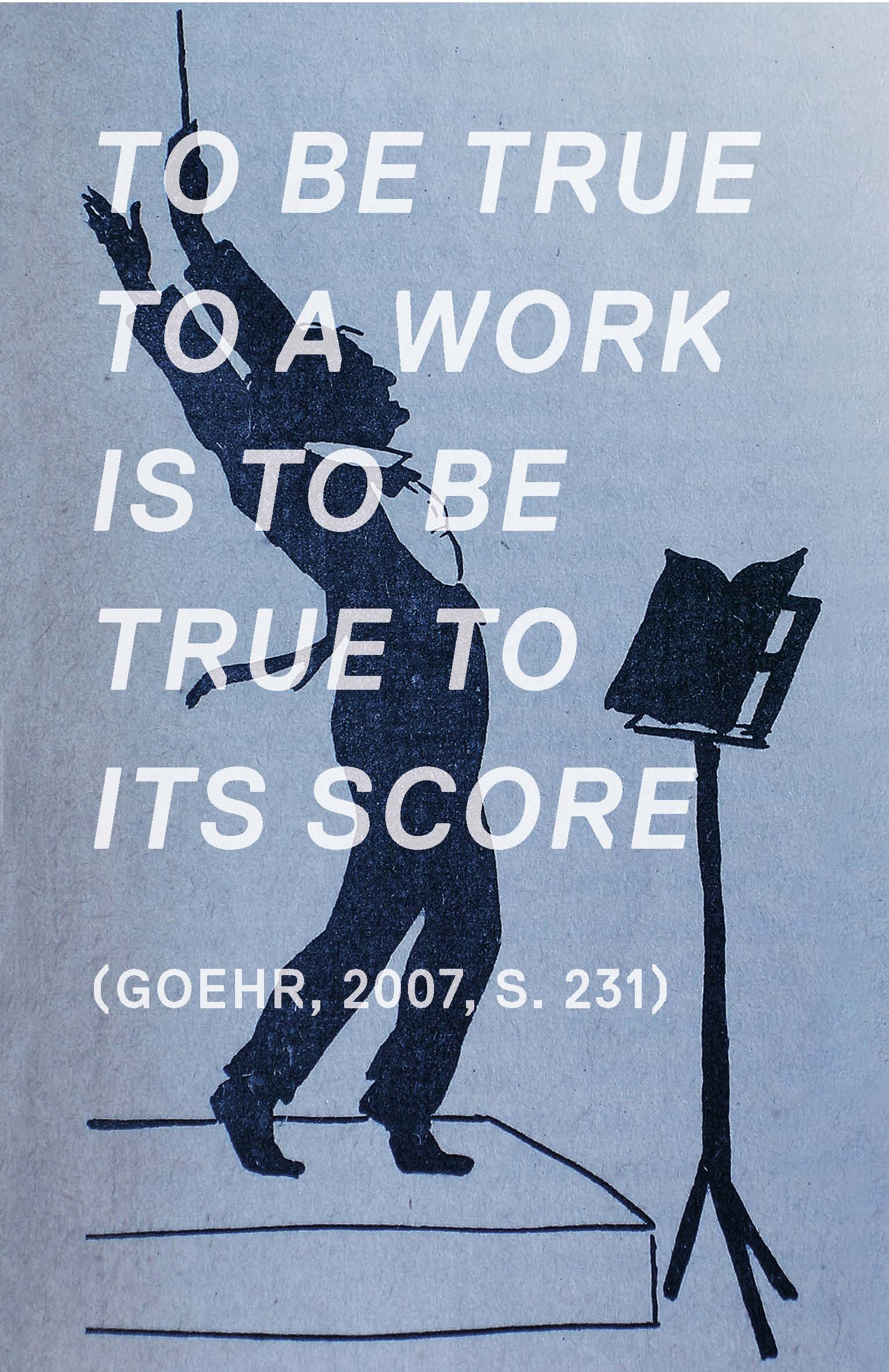 To be true to a work is to be true to its score